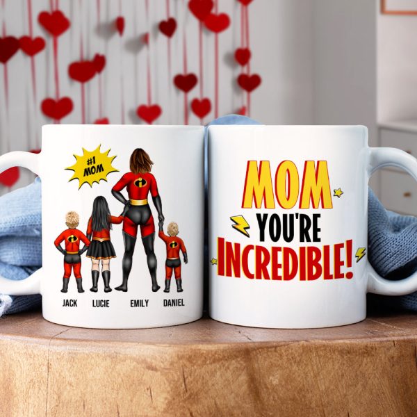 Personalized Gifts For Mom Coffee Mug Mom You're Incredible 02HUHN290224PA