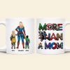 Personalized Gifts For Mom Coffee Mug More Than A Mom 03QHHN200124PA