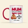 Personalized Gifts For Mom Coffee Mug Mum Sorry You Had To Shag Dad To Produce Me