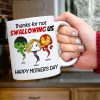 Personalized Gifts For Mom Coffee Mug Not Swallowing Us 02nahn150324