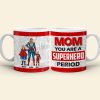 Personalized Gifts For Mom Coffee Mug You Are The Superhero Period 01OHTN111223TM Mother's Day Gifts