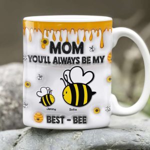 Personalized Gifts For Mom Coffee Mug, You'll Always Be My Best-Bee 01TGMH060325