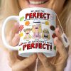 Personalized Gifts For Mom Coffee Mug You're Our Mother And We're Perfect 01TOQN120325HG