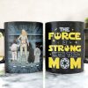 Personalized Gifts For Mother Coffee Mug The Force Is Strong With This Mom 02QHTI240224HHHG