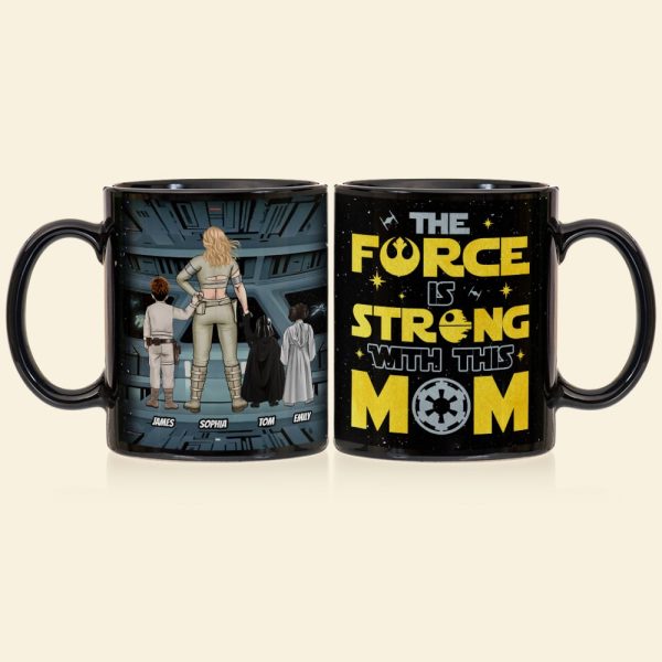 Personalized Gifts For Mother Coffee Mug The Force Is Strong With This Mom 02QHTI240224HHHG