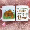 Personalized Gifts For Mother Coffee Mug We Love You Than We Can Bear