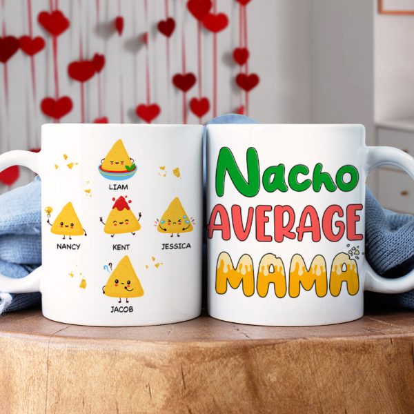 Personalized Gifts For Mug Coffee Mug Nacho Average Mama 01TOPU130324