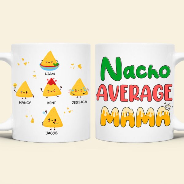 Personalized Gifts For Mug Coffee Mug Nacho Average Mama 01TOPU130324
