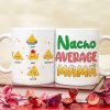 Personalized Gifts For Mug Coffee Mug Nacho Average Mama 01TOPU130324