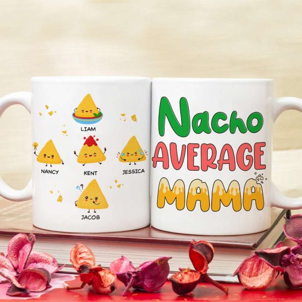 Personalized Gifts For Mug Coffee Mug Nacho Average Mama 01TOPU130324