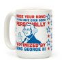 Personally Victimized By King George III Coffee Mug