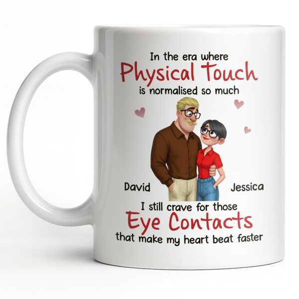 Physical Touch And Eye Contacts That Make Hearts Beat Faster - Personalized Custom Coffee Mug - CPL1360_MG