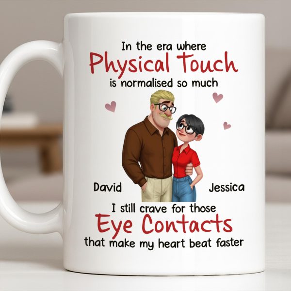 Physical Touch And Eye Contacts That Make Hearts Beat Faster - Personalized Custom Coffee Mug - CPL1360_MG
