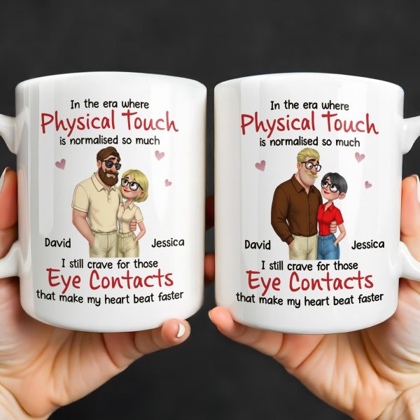Physical Touch And Eye Contacts That Make Hearts Beat Faster - Personalized Custom Coffee Mug - CPL1360_MG