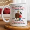 Physical Touch And Eye Contacts That Make Hearts Beat Faster - Personalized Custom Coffee Mug - CPL1360_MG