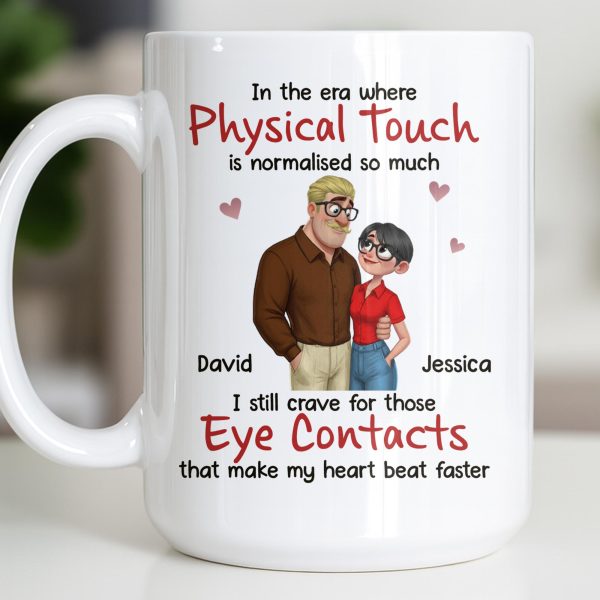 Physical Touch And Eye Contacts That Make Hearts Beat Faster - Personalized Custom Coffee Mug - CPL1360_MG