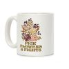 Pick Flowers & Fights Coffee Mug