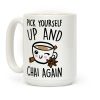 Pick Yourself Up and Chai Again Coffee Mug