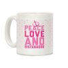 Pink Peace Love And Sisterhood Coffee Mug