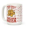 Pizza Rolls Are Just Popcorn Pizza Coffee Mug