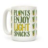 Plants Enjoy Light Snacks Coffee Mug