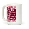 Please Be Kind To Yourself Coffee Mug