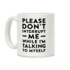Please Don't Interrupt Me Coffee Mug