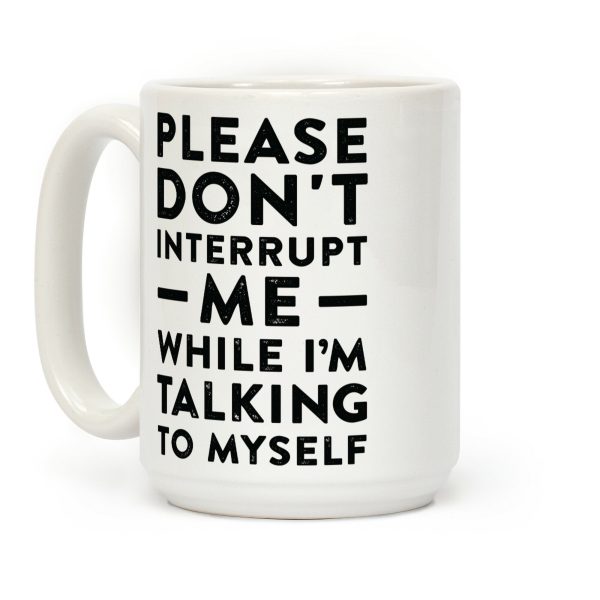 Please Don't Interrupt Me Coffee Mug
