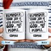 Please God Not People Reminder Mug - Personalized Custom Coffee Mug - COL059_MG