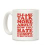 Please Talk More About How You Hate Europe and Bicycles Coffee Mug