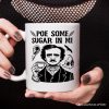 Poe Some Sugar On Me Personalized Mug, Edgar Allan Poe Literature Lover Gift With Custom Name