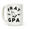 Pray For My GPA Coffee Mug