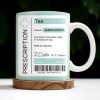 Prescription Tea, One Dose To Be Taken 3-4 Times Per Day - Personalized Custom Coffee Mug - DOC038_MG