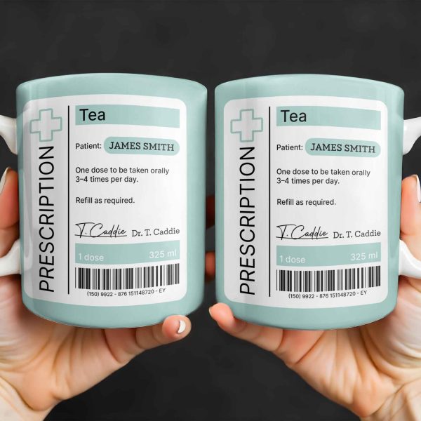 Prescription Tea, One Dose To Be Taken 3-4 Times Per Day - Personalized Custom Coffee Mug - DOC038_MG