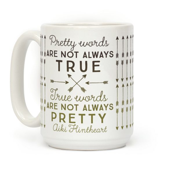 Pretty Words Are Not Always True (Quote) Coffee Mug