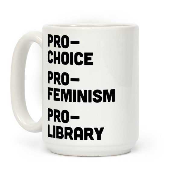 Pro-Choice Pro-Feminism Pro-Library Coffee Mug