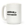 Probably Overthinking Coffee Mug