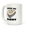 Proof Me Daddy Bread Parody Coffee Mug