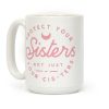 Protect Your Sisters Mug Coffee Mug