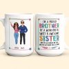 Proud Brother Of Wonderful & Sweet Sister - Personalized Mug