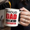 Proud Dad Of A Firefighter - Personalized Custom Coffee Mug - FIF004_MG
