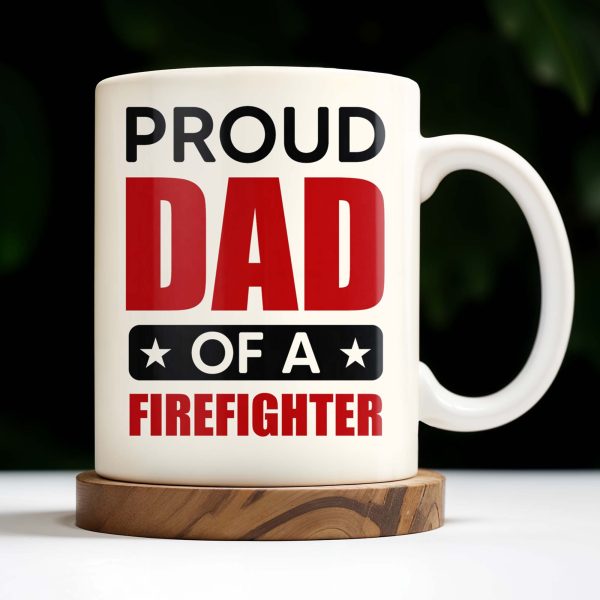 Proud Dad Of A Firefighter - Personalized Custom Coffee Mug - FIF004_MG