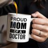Proud Mom Of A Doctor Coffee Mug - Personalized Custom Coffee Mug - DOC005_MG