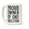 Proud Owner of One Skeleton Coffee Mug
