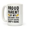 Proud Parent Of My Food Baby, Taco, And Their Siblings Chip & Guac Coffee Mug