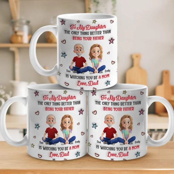 Proud To Be Your Dad, Forever - Family Personalized Custom 3D Inflated Effect Printed Mug - Father's Day, Gift For Dad, Daughter