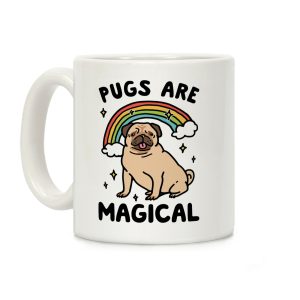 Pugs Are Magical Coffee Mug