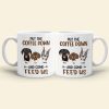 Put The Coffee Down And Come Feed Us - Personalized Dog Mug - Gift For Dog Lovers