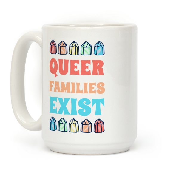 Queer Families Exist Coffee Mug