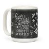 Quiet People Have The Loudest Minds Coffee Mug